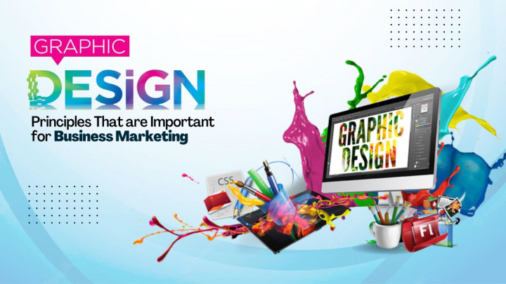 Graphic Design Principles That are Important for Business Marketing