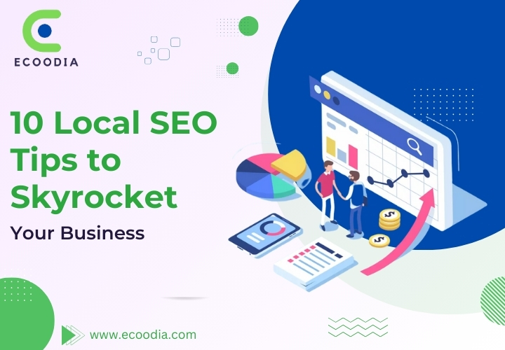 10 Local SEO Tips to Skyrocket Your Business