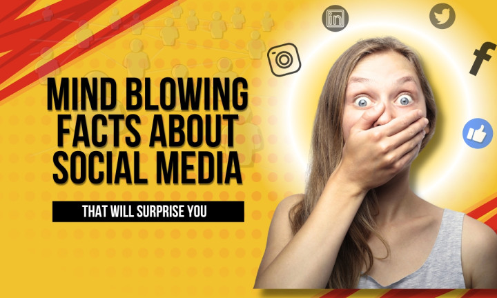 20 Mind Blowing Facts About Social Media That Will Surprise You