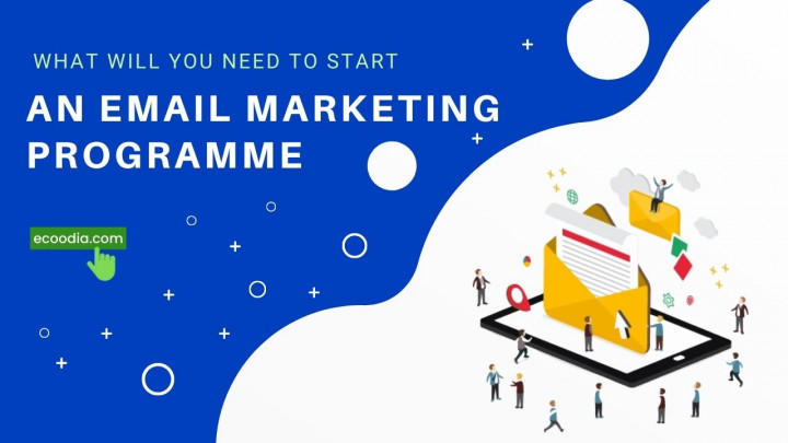 Which Of The Following will you Need to Start an Email Marketing Programme