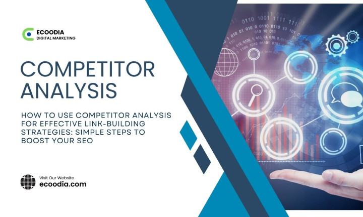 How to Use Competitor Analysis for Effective Link-Building Strategies