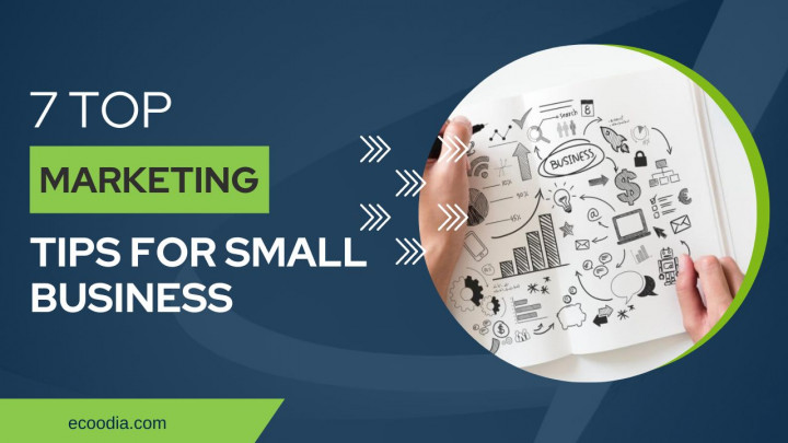 Latest 7 Top Marketing Tips for Small Business in 2023